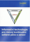 Informační technologie pro rozvoj kontinuální sdílené péče o zdraví