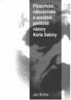 Filozofické, náboženské a sociálně politické názory Karla Sabiny