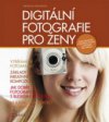 Digitální fotografie pro ženy