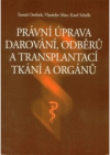 Právní úprava darování, odběrů a transplantací tkání a orgánů