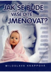 Jak se bude Vaše dítě jmenovat?