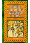 Příběhy a moudrosti aztéckých Indiánů
