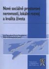 Nové sociálně prostorové nerovnosti, lokální rozvoj a kvalita života