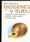 Diogenés v sudu a dalších dvacet známých příběhů z doby dávné a nejdávnější
