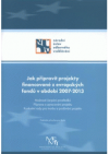 Jak připravit projekty financované z evropských fondů v období 2007-2013