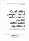 Qualitative properties of solutions to partial differential equations