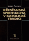 Křesťanská spiritualita v katolické tradici