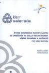 Studie identifikace tvorby klastru se zaměřením na oblast mechatroniky včetně podmínek a možností pro jeho rozvoj