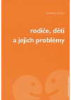 Rodiče, děti a jejich problémy