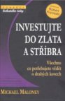 Investujte do zlata a stříbra