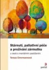 Stárnutí, paliativní péče a prožívání zármutku