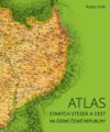 Atlas starých stezek a cest na území České republiky