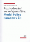 Rozhodování ve veřejné sféře: model policy paradox v ČR