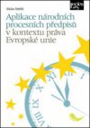 Aplikace národních procesních předpisů v kontextu práva Evropské unie