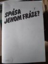 Spása- jenom fráze?