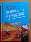 Dominika na cestě do Kyrgyzstánu