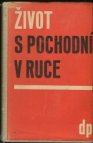 Život s pochodní v ruce