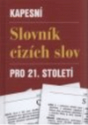 Kapesní slovník cizích slov pro 21. století