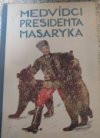 Medvídci presidenta Masaryka
