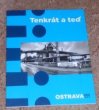 Ostrava - Tenkrát a teď