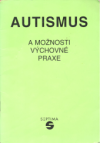 Autismus a možnosti výchovné praxe