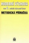 Metodická příručka k učebnici Hudební výchova pro 8. ročník základní školy