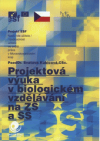 Projektová výuka v biologickém vzdělávání na ZŠ a SŠ