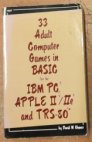 33 Adult Computer Games in BASIC for the IBM PCr, Apple II/IIe and TRS-80