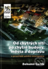 Od chytrých sítí po chytré budovy, města a dopravu