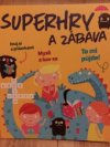 Superhry a zábava 