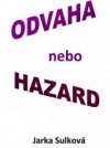 Odvaha nebo hazard