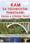 Kam za technickými památkami: Praha a střední Čechy