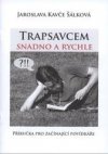 Trapsavcem snadno a rychle