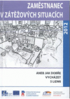 Zaměstnanec v zátěžových situacích, aneb, Jak dobře vycházet s lidmi