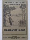 První český průvodce pro Marianské Lázně, světové lázeňské místo Československé republiky