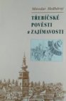 Třebíčské pověsti a zajímavosti