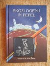 SKOZI OGENJ IN PEPEL