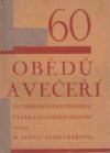 60 obědů a večeří jednoduchých i složitých, s výměrem potravin pro pět osob podle čtyř ročních období