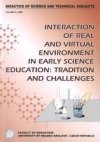 Interaction of real and virtual environment in early science education: tradition and challenges