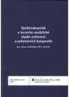 Spektroskopické a termicko-analytické studie polymerů a polymerních kompozitů =