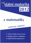 Tvoje státní maturita 2012 z matematiky