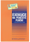 Exekuce na peněžité plnění v současné právní praxi