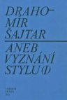 Drahomír Šajtar, aneb, Vyznání stylu (I)