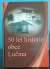 50 let historie obce Lučina