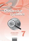 Občanská výchova 7 pro ZŠ a VG /nová generace/ - příručka učitele