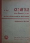 Geometrie pro šestou třídu gymnasií, reálných gymnasií a ref. reálných gymnasií