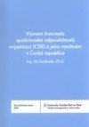 Význam konceptu společenské odpovědnosti organizací (CSR) a jeho využívání v České republice =