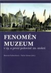 Fenomén Muzeum v 19. a první polovině 20. století