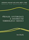 Přehled, systemizace a zhodnocení tembrálních inovací