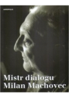Mistr dialogu Milan Machovec